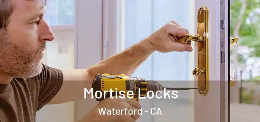  Mortise Locks Waterford - CA